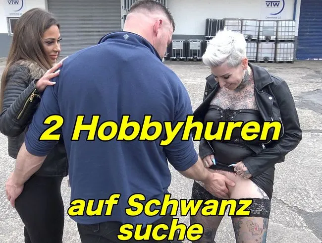 2 Hobbyhuren auf Schwanzsuche