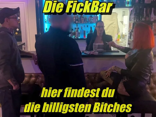 Die FickBar.. hier findest du die billigsten Bitches