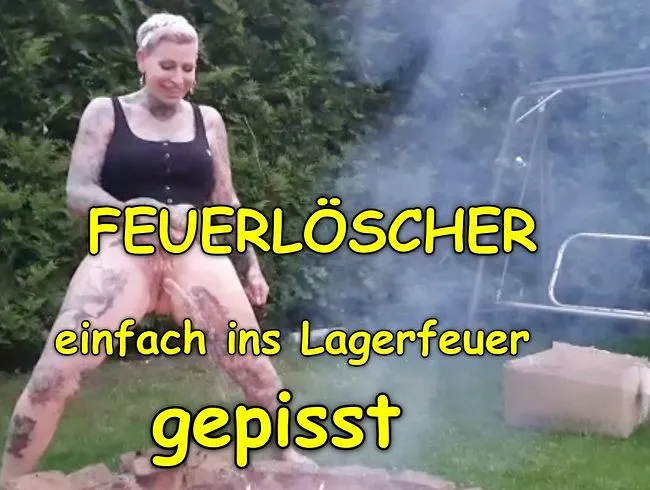 Feuerlöscher einfach ins Lagerfeuer gepisst