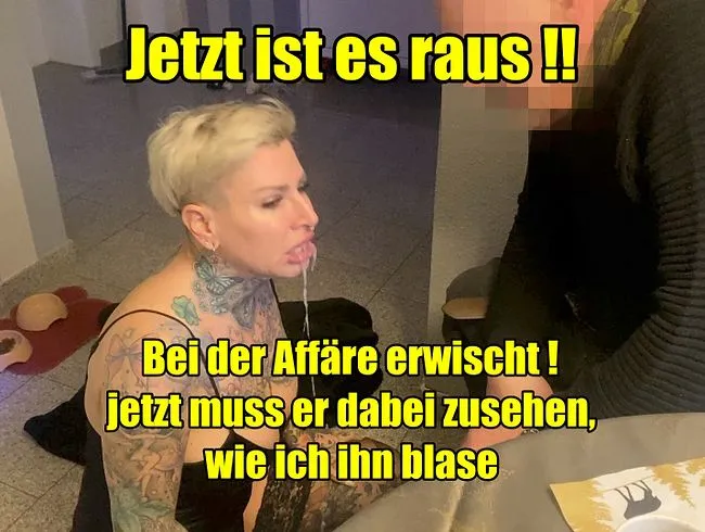 Jetzt is es raus !!bei der Affäre erwischt!!jetzt muss er dabei zusehen wie ich ihn blase