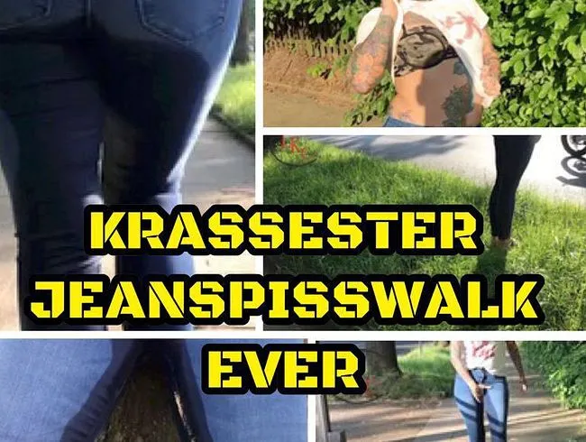 Krassester Jeanspisswalk ever