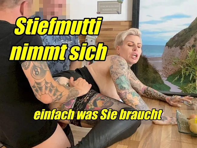 Stiefmutti nimmt sich was Sie braucht