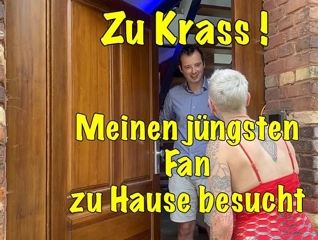 Zu Krass!Meinen jügsten Fan zu Hause besucht