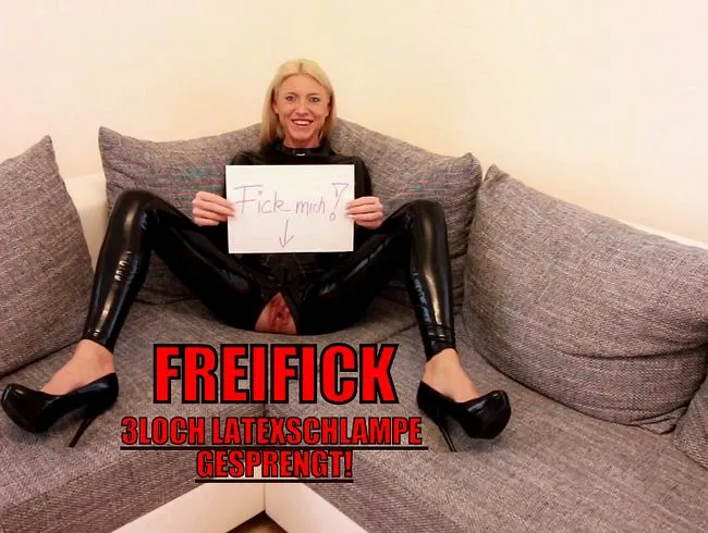 FICK MICH! Freifick mit der 3LOCH Latexbitch!