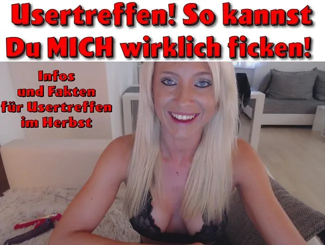 Usertreffen! So kannst DU mich wirklich FICKEN!