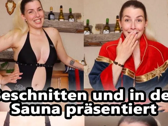 BESCHNITTEN und in der Sauna präsentiert