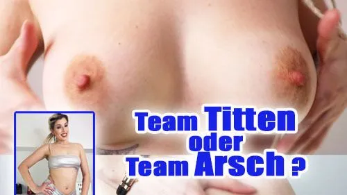 Team TITTEN oder Team ARSCH?