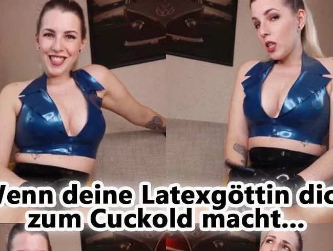 Wenn deine LATEXGÖTTIN dich zum CUCKOLD macht…