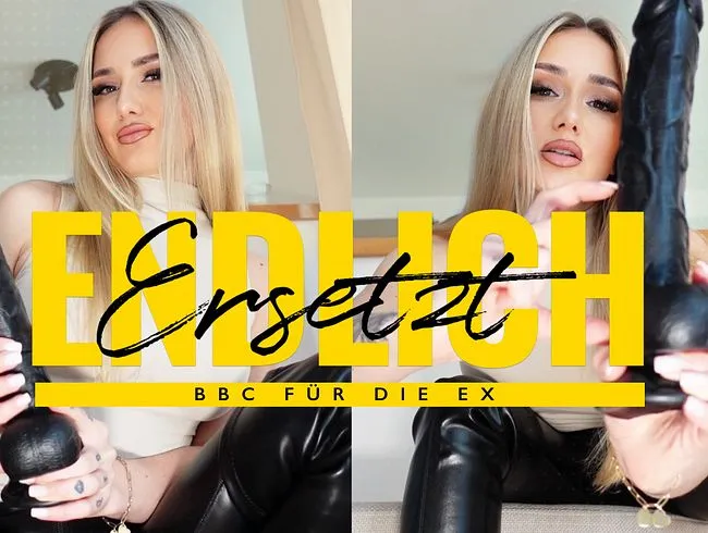 Endlich ersetzt! BBC für deine Ex!