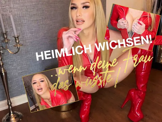 HEIMLICH WICHSEN! ... wenn deine Frau das wüsste..