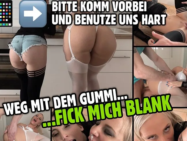 Bei Anruf FREMDFICK | Weg mit dem Gummi - FICK MICH BLANK