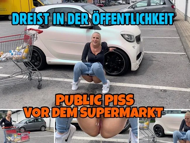 Dreist in der Öffentlichkeit | PUBLIC PISS vor dem Supermarkt