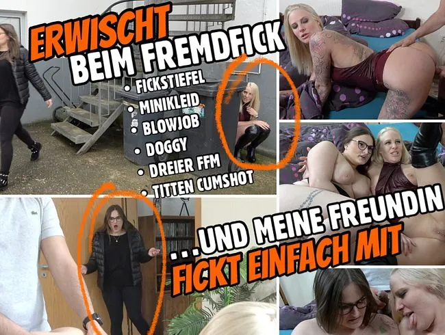 ERWISCHT beim Fremdfick | ...und meine Freundin fickt einfach mit