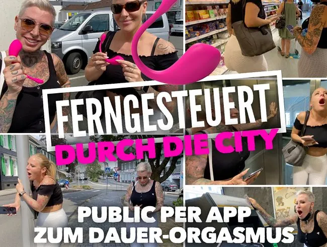 FERNGESTEUERT durch die City | PUBLIC per App zum DAUER ORGASMUS
