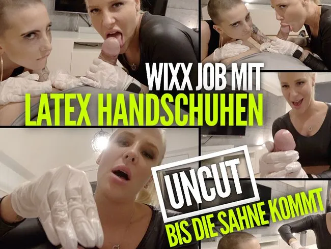 Wixx Job mit LATEX HANDSCHUHEN | UNCUT bis die Sahne kommt