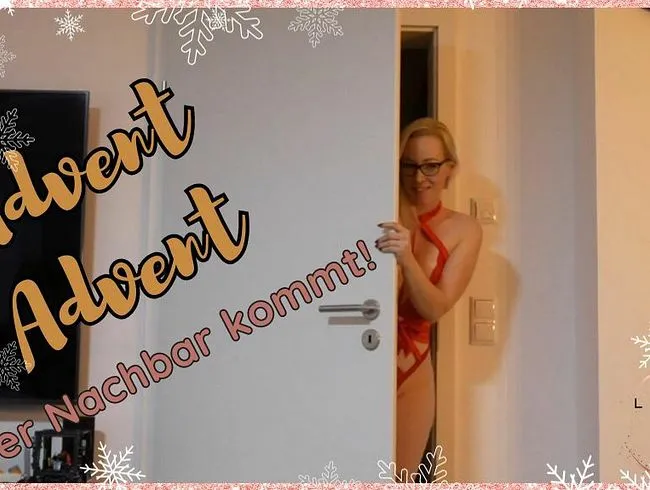 Advent Advent - der Nachbar kommt!
