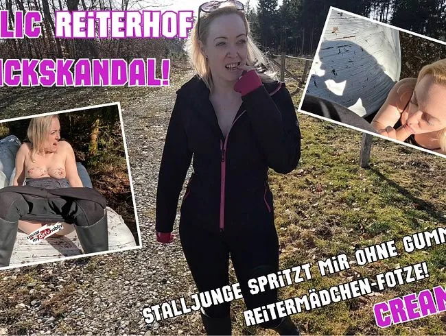 PUBLIC Reiterhof FICKSKANDAL! Stalljunge spritzt mir ohne Gummi in die Reitermädchen-Fotze!