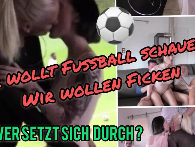 Fussball, oder Ficken!?