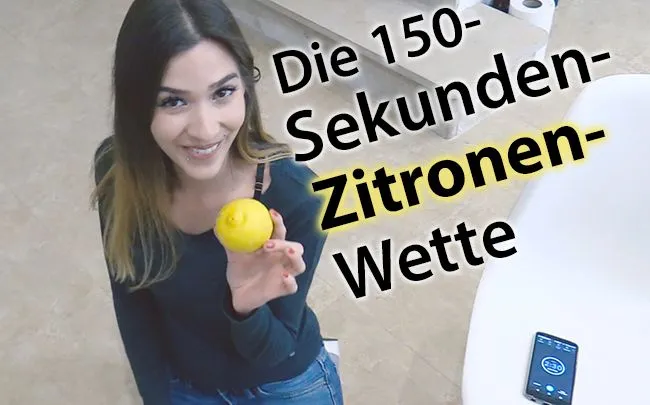 Die 150-Sekunden-Zitronen-Wette!