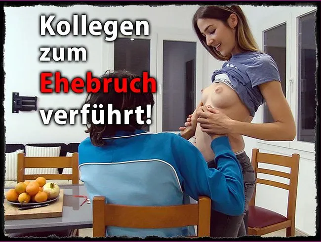 Dreist! Verheirateten Kollegen zum Ehebruch verführt!