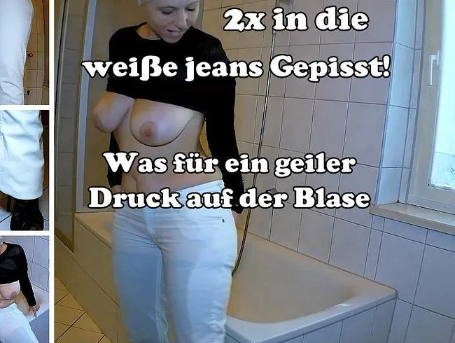 2x in die weiße Jeans gepisst!