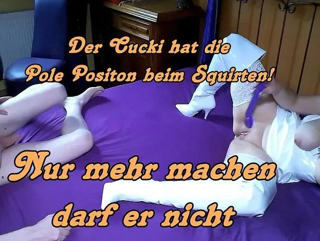 Squirt geil!Und der Cucki darf nur zu sehen