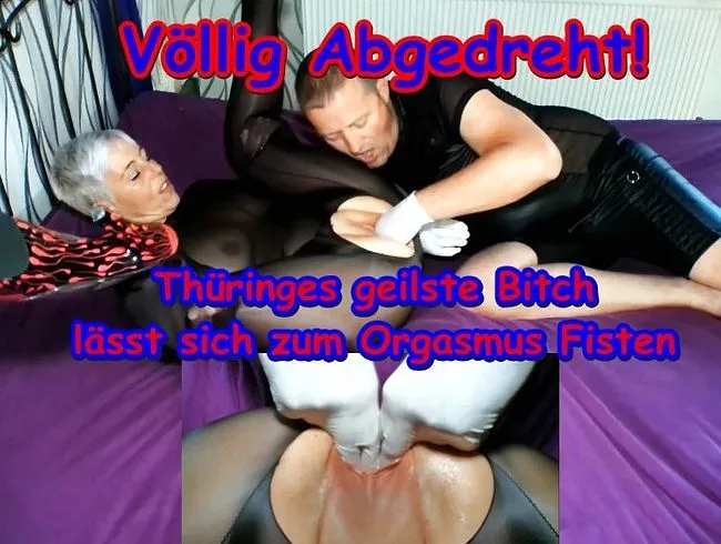 Völlig Abgedreht|Devote Nylon Bitch lässt sich zum Orgasmus Fisten