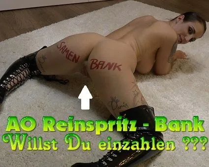 AO Reinspritz - Bank ! Willst Du einzahlen ???