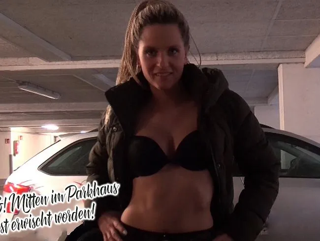OMG! Mitten im Parkhaus fast erwischt worden!