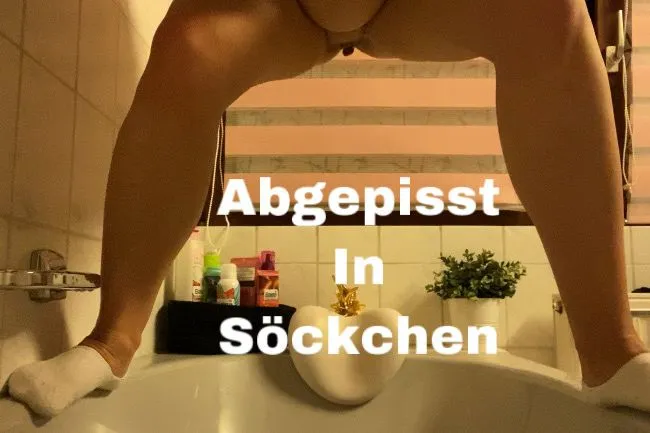 Abgepisst in söckchen