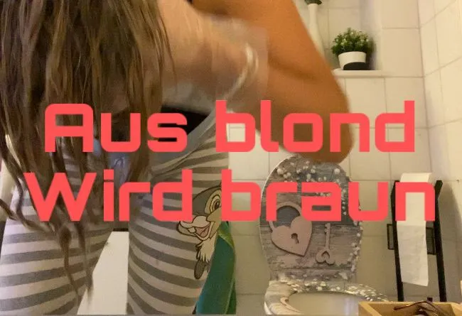 Aus blond wird braun