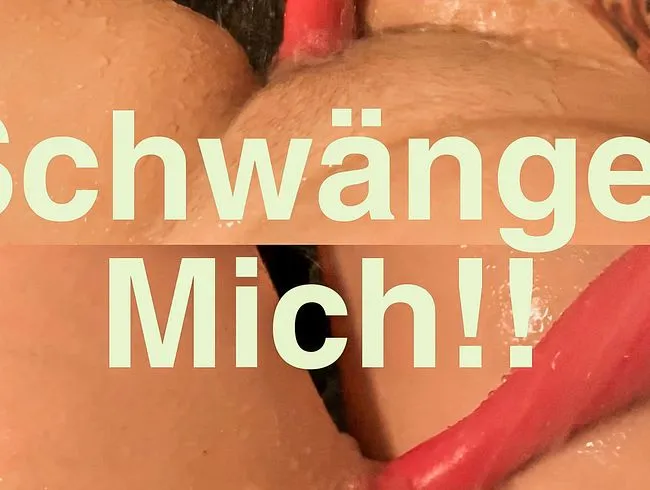 Schwänger mich !!!