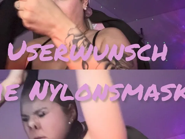 Userwunsch Nylonmaske