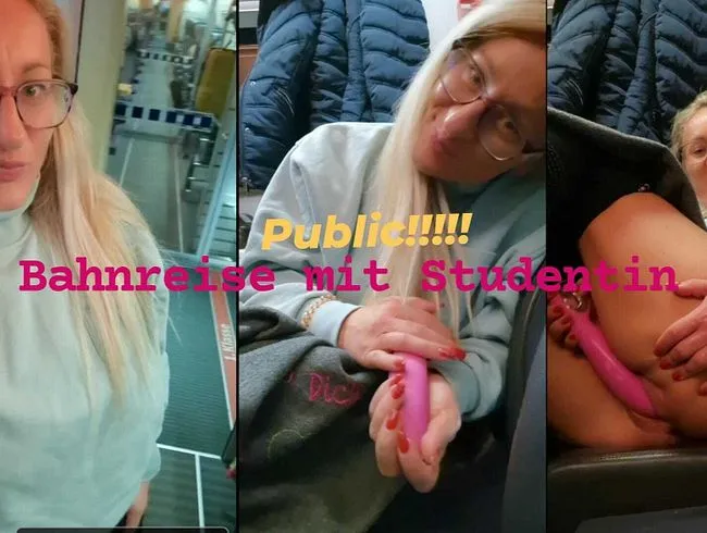 IST DAS NOCH LEGAL??ERWISCHT???? Bahnfahrt mit Studentin