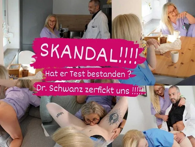 SKANDAL!!!!Dr. SCHWANZ ZERFICKT UNS !!!!!!