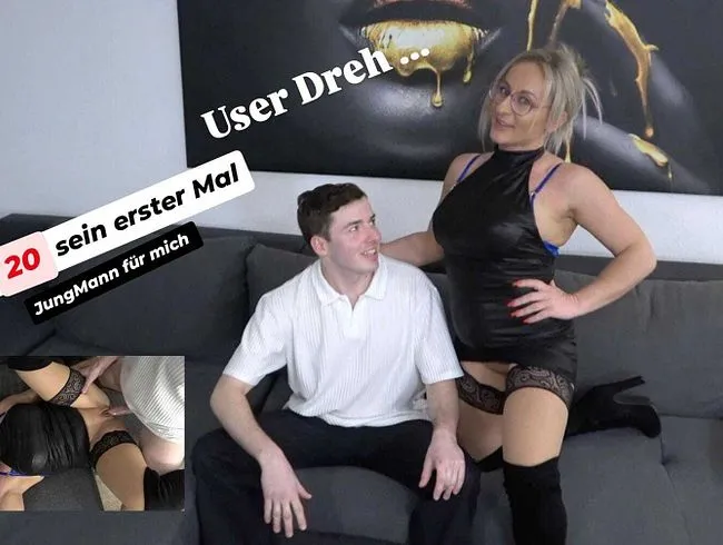 USERchen LEO " 20 " sein erster Mal !!! Wie geil ist denn das!!!