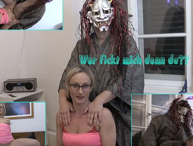 Wer fickt mich denn da??